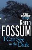I can see in the dark