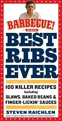 Best Ribs Ever: A Barbecue Bible Cookbook