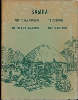 Samoa: Its Customs and Traditions.: Samoan Culture and Customs