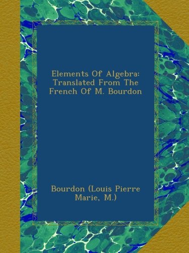 elements of algebra translated from the french of m bourdon