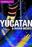 Yucatan& Mayan Mexico (Cadogan Guides) (Cadogan Guide Yucatan& Mayan Mexico)