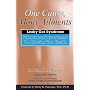 One Cause, Many Ailments: Leaky Gut Syndrome: What It Is and How It May Be Affecting Your Health
