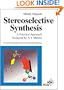 Stereoselective Synthesis: A Practical Approach