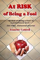 Click to Download Free Kindle Book -> At Risk of Being a Fool