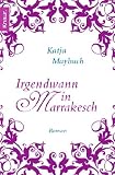 Irgendwann in Marrakesch - Katja Maybach