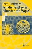 Funktionentheorie erkunden mit Maple (Springer-Lehrbuch) - Wilhelm Forst, Dieter Hoffmann