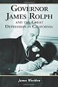 Governor James Rolph And the Great Depression in California
