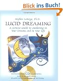 Lucid Dreaming: A Concise Guide to Awakening in Your Dreams and in Your Life [With CDROM]