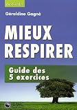 Mieux respirer : Guide des 5 exercices