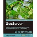 GeoServer Beginner's Guide