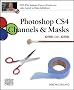 Photoshop CS4 Channels & Masks One-on-One