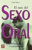 El Arte Del Sexo Oral II/ the Art of Oral Sex II (Alternativas -Salud Natural) (Spanish Edition)