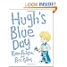 Hugh's Blue Day
