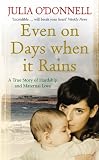Even On Days When It Rains