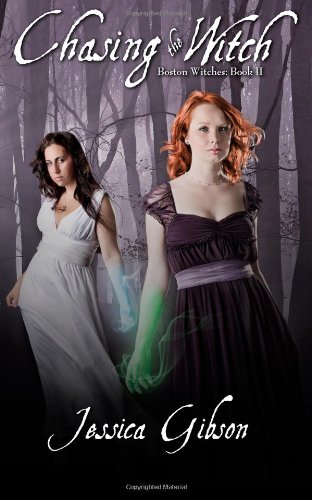 Chasing the Witch: Boston Witches book 2 by Jessica Gibson