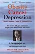 Obesity Cancer & Depression: Their Common Cause & Natural Cure