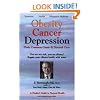Obesity Cancer & Depression: Their Common Cause & Natural Cure