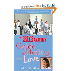 The Grey's Anatomy Guide to Healing with Love: With Dr. Sydney Heron