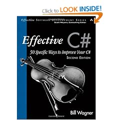 Effective C# (covers C# 4.0): 50 Specific Ways to Improve Your C# (Effective Software Development)