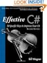 Effective C#  (Covers C# 4.0): 50 Specific Ways to Improve Your C# (2nd Edition) (Effective Software Development Series)