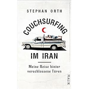 Couchsurfing im Iran: Meine Reise hinter verschlossene Türen
