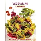Vegetarian Cuisine: 125 Classic and Delicious Recipes! by Vegetarian Cuisine