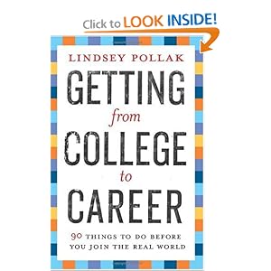 Getting from College to Career: 90 Things to Do Before You Join the Real World by Lindsey Pollak