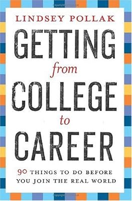 Getting from College to Career: 90 Things to Do Before You Join the Real World