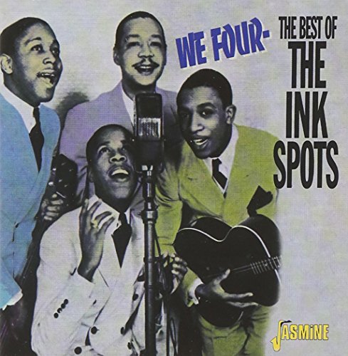 The Ink Spots - We Four - The Best Of The Ink Spots [original Recordings Remastered] - Zortam Music