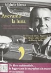 Avevamo la luna. L'Italia del miracol...