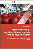 Petits producteurs, grossistes et supermarchés dans les pays émergents: Le cas de la filière fruits et légumes frais en Turquie Image du produit