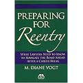 Preparing for Reentry (What Lawyers Need to Know to Navigate the Road Ahead After a Career Break) (Paperback)