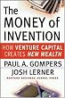 The Money of Invention: How Venture Capital Creates New Wealth
