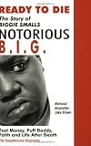Ready to Die: The Story of Biggie Smalls Notorious B.I.G.
