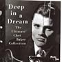 Deep in a Dream: Ultimate Chet Baker Collection