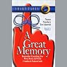 A Great Memory: Remember Everything You Hear, Read, and Study