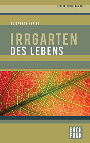Irrgarten des Lebens: Historischer Roman (German Edition)