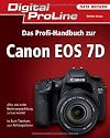Digital ProLine: Profihandbuch Canon EOS 7D