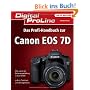 Digital ProLine: Profihandbuch Canon EOS 7D