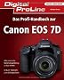 Digital ProLine: Profihandbuch Canon EOS 7D