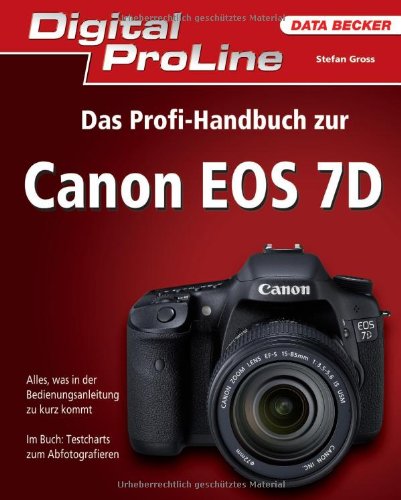 Data Becker Digital ProLine: Profihandbuch Canon EOS 7D