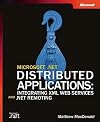 Microsoft .NET Distributed Applications: Integrating XML Web Services and .NET Remoting