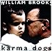 William Brooks, Karma Dogs, 発売中