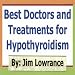 Best Doctors and Treatments for Hypothyroidism