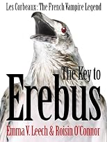 The Key to Erebus (Les Corbeaux: The French Vampire Legend)