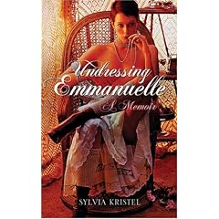 Undressing Emmanuelle: A Memoir