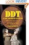 DDT and the American Century: Global Health, Environmental Politics, and the Pesticide That Changed the World