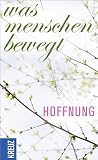 Was Menschen bewegt: Hoffnung - 