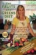 The Fruits and Greens Diet: A 10 Step Guide for a Lifetime of Dietary Health