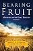 Bearing Fruit: Ministry with Real Results